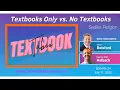 Textbook as the Primary Focus vs Eliminating the Textbook