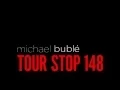 Michael Buble - Tour Stop 148 International Cinema Trailer