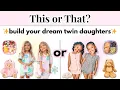 This or That Build Your Dream Twin Daughters From Baby to Teen