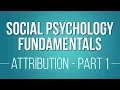Attribution Theories Part 1 Learn Social Psychology Fundamentals