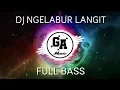 Lagu DJ NGELABUR LANGIT FULL BASS