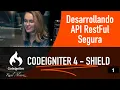Desarrollando API RestFul con Codeigniter Shield - Codeigniter 4 Parte 1