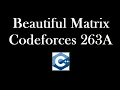 Beautiful matrix Codeforces 263A solution explained in Hindi