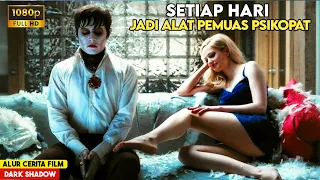 nasib jadi pemuas psikopat alur cerita film dark shadow
