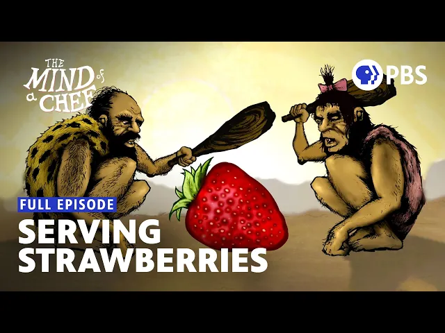 Video: Unexpected Strawberry Recipes | Anthony Bourdain's The Mind of a Chef | Full Episode