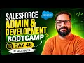 Day 45 Salesforce Bootcamp 2023 Before Insert After Insert in Trigger Live with Sanjay Gupta