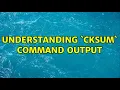 Ubuntu Understanding cksum command output