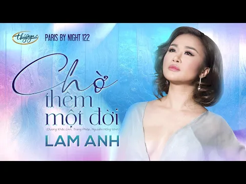 Download MP3 Lam Anh - Chờ Thêm Một Đời (Dương Khắc Linh, Trang Pháp, Nguyễn Hồng Vịnh) PBN 122