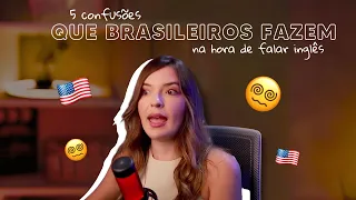 5 Confusões que Brasileiros Fazem na Hora de Falar Inglês