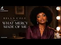 WHAT MERCY MADE OF ME!! BELLA COLE!!