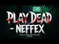 Lagu NEFFEX - Play Dead (Lyrics) | Hard Work Motivation Music