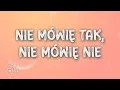 Download Lagu Wiktor Dyduła - Nie mówię tak, nie mówię nie (feat. Kasia Sienkiewicz) (Tekst/Lyrics)