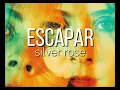 Silver Rose - Escapar | Letra
