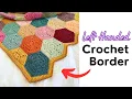 LEFT HANDED Border Tutorial Hexalong Tutorial Part 4