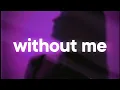 Download Lagu Halsey - Without Me 💔 (slowed \u0026 reverb)