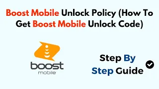 Boost Mobile Unlock Policy How To Get Boost Mobile Unlock Code