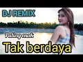 Download Lagu tak berdaya dangdut remix terbaru paling mantap