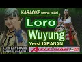 Lagu LORO WUYUNG versi Jaranan ~ Karaoke Tanpa Vokal DUET NADA PRIA \u0026 WANITA