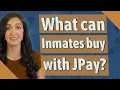 What can Inmates buy with JPay