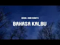 Raisa, Andi Rianto - Bahasa Kalbu (Lyrics)