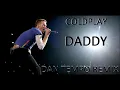 COLDPLAY   DADDY   DAN TEMPO CHILL HOUSE MIX