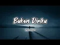 Download Lagu Bukan Diriku - Samsons