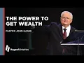 Pastor John Hagee The Power to Get Wealth