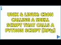 Unix Linux Cron calling a shell script that calls a python script RPi3