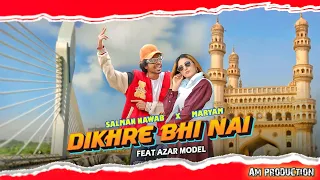 dikhre bhi nai hyderabadi rap song salman nawab feat azarmodel2 0 maryam amproduction2 0 