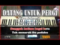 Download Lagu DATANG UNTUK PERGI - Elvy Sukaesih - Karaoke Dangdut (Cover) Korg Pa3X