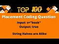 Top 100 Coding Question for Placement - 32 String Halves are Alike or Not