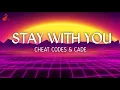 Cheat Codes - Stay With You  ( Lyrics ) CADE