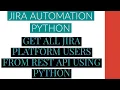 Jira Automation Using Python Get All Jira Platform Users From Rest Api Using Python Tutorial 2