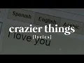 Chelsea Cutler - Crazier Things (with Noah Kahan) [lyrics]