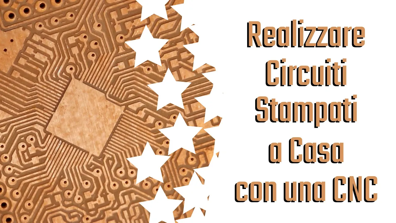 Realizzare circuiti stampati a casa - Introduzione alla fresatura CNC
