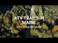 ATV Trails in Maine Trails for All