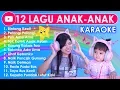 Download Lagu 12 LAGU ANAK-ANAK KARAOKE ⭐ Lagu2 Anak2 Indonesia Terpopuler
