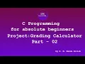 Grading Calculator Part 02 C Programming for absolute beginners