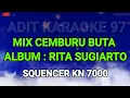 MIX CEMBURU BUTA V3 - RITA SUGIARTO | SQUENCER KN7000