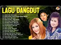 Lagu Ratu Dangdut Legendaris Indonesia 🍁Mirnawati, Evie Tamala, Mega Mustika, Rana Rani, Elvy Sukaesih...