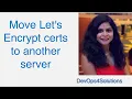 Move Let s Encrypt certs to another server and renew them