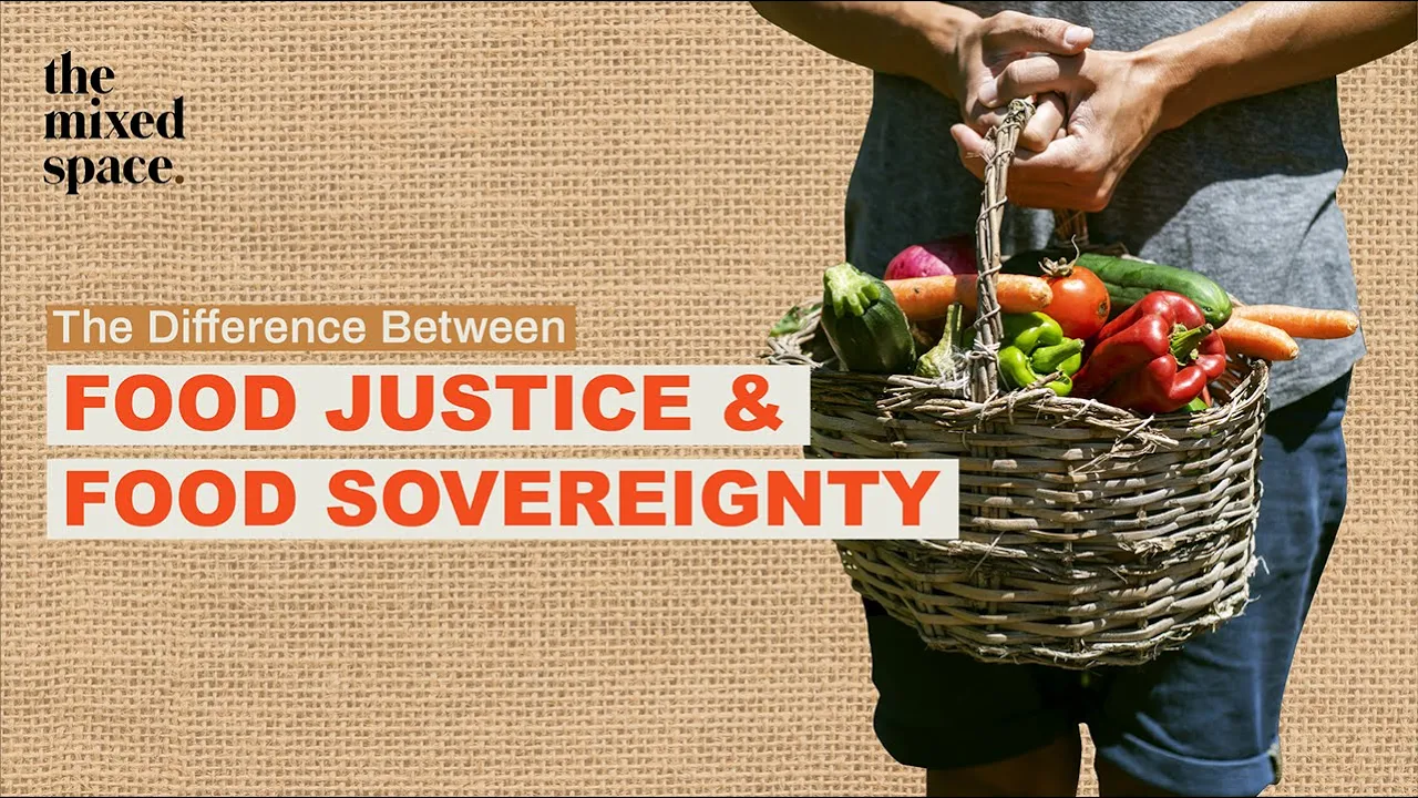The Difference Between Food Justice and Food Sovereignty | The Mixed Space