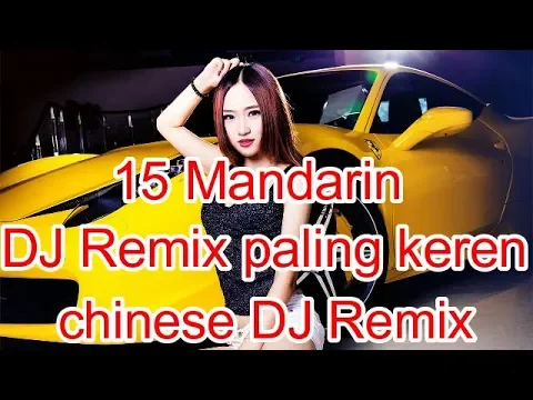 15 Lagu Mandarin DJ Remix paling keren chinese DJ