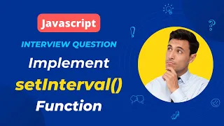 Frontend Interview Question Implementing JavaScript setInterval Function from Scratch
