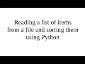 Reading a list of items from a file and sorting them using Python