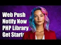 Web Push Notifications A Complete Guide to Using PHP Library