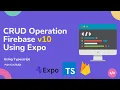 React Native Expo Firebase v10 CRUD Tutorial with Using TypeScript