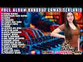 Download Lagu KOLEKSI LAGU LAWAS PECAH SERIBU TERAJANA ARJUN - KUMPULAN LAGU DANGDUT ORGEN TUNGGAL PALING ENAK