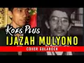 Download Lagu Koes Plus - Ijazah Mulyono (Diana) cover gularock