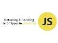 Detecting Handling Error Types in Javascript